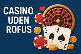 Udenlandske Casinoer Uden ROFUS – Hvorfor Vælge Dem