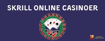 Skrill Casino Den Bedste Måde at Spille Online